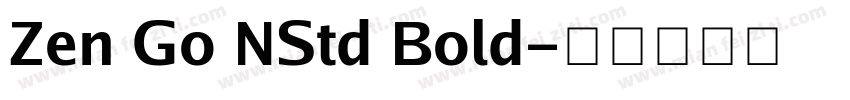 Zen Go NStd Bold字体转换